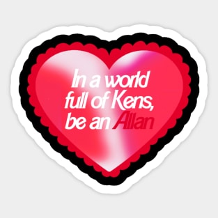 In A World Full Of Kens Be An Allan Barbie Sticker